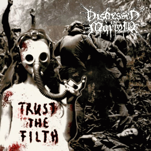 Distressed To Marrow : Trust the Filth